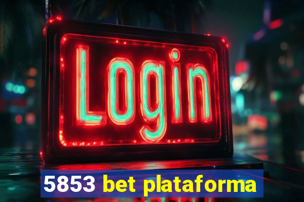 5853 bet plataforma